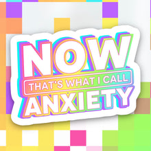 Load image into Gallery viewer, Now That’s What I Call Anxiety Sticker
