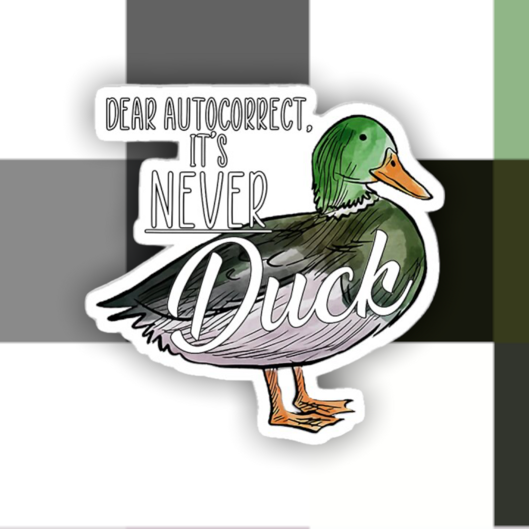 Autocorrect It’s Never Duck Sticker