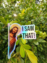 Load image into Gallery viewer, Holographic Meme Jesus I Saw That Sticker
