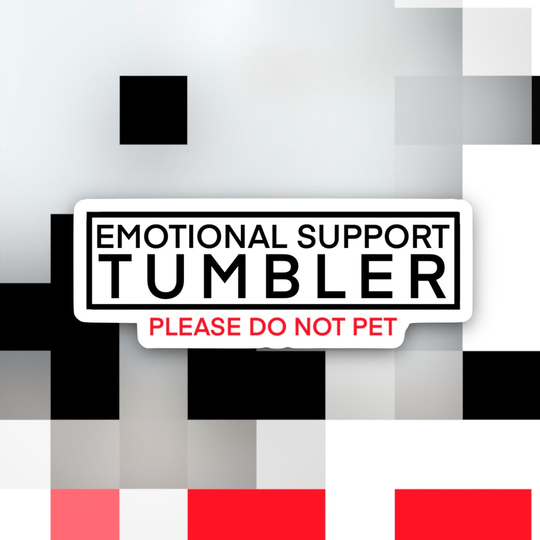 Emotional Support Tumbler Do No Pet Sticker