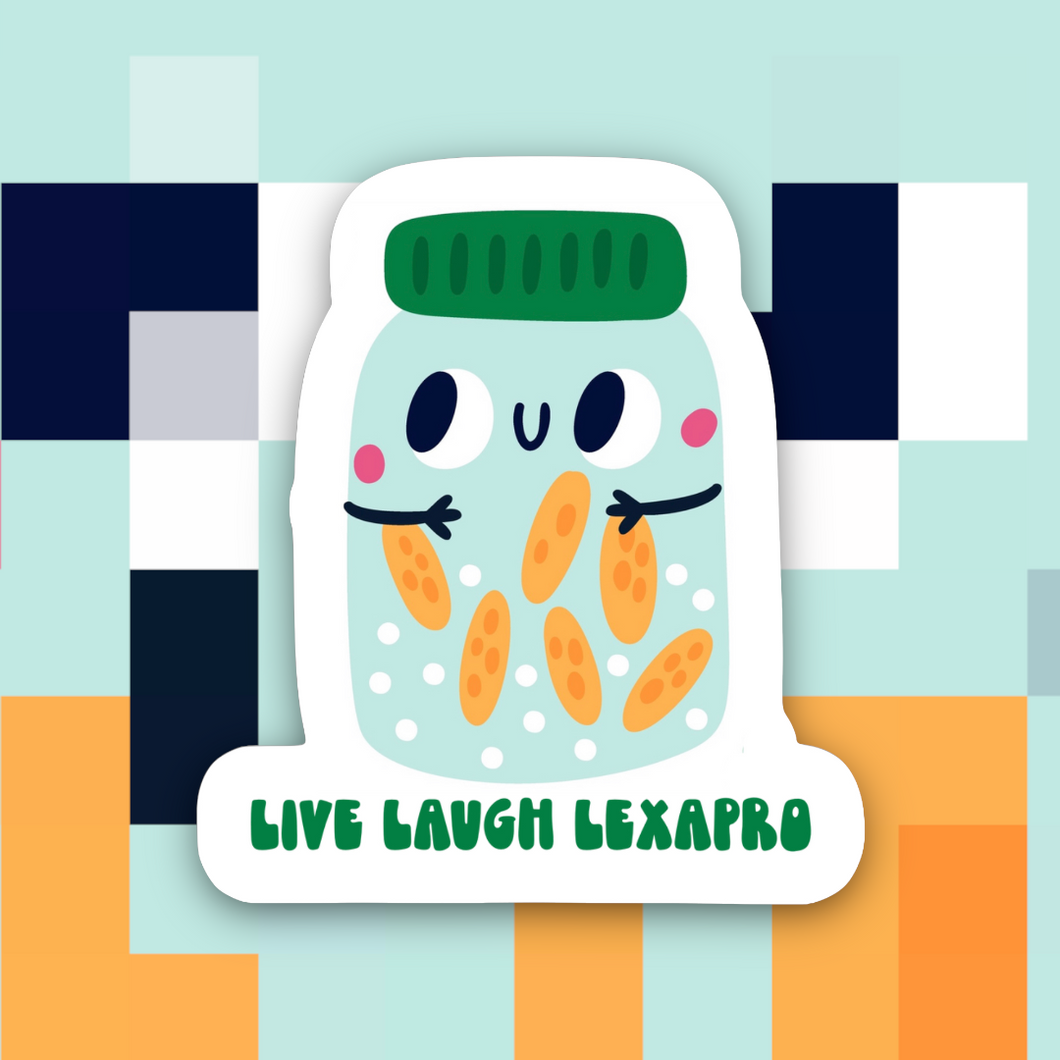 Live Laugh Lexapro Sticker