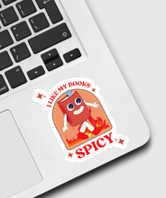 Load image into Gallery viewer, I Like My Books Spicy Sticker
