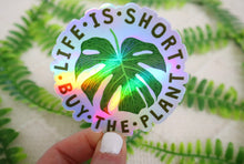 Load image into Gallery viewer, Holographic Life is Short Buy the Plant Sticker
