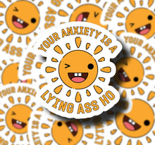 Load image into Gallery viewer, Your Anxiety is Lying to You Sticker
