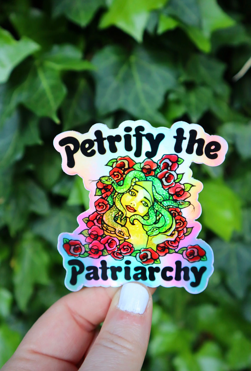 Petrify the Patriarchy Holographic Sticker