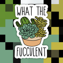 Load image into Gallery viewer, What the Fucculent Sticker
