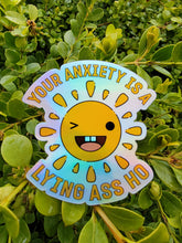 Load image into Gallery viewer, Your Anxiety is Lying to You Holographic Sticker
