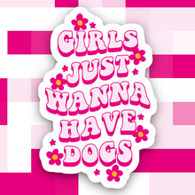 Load image into Gallery viewer, Girls Just Wanna Have Dogs Sticker
