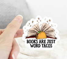 Load image into Gallery viewer, Books are Just Word Tacos Sticker
