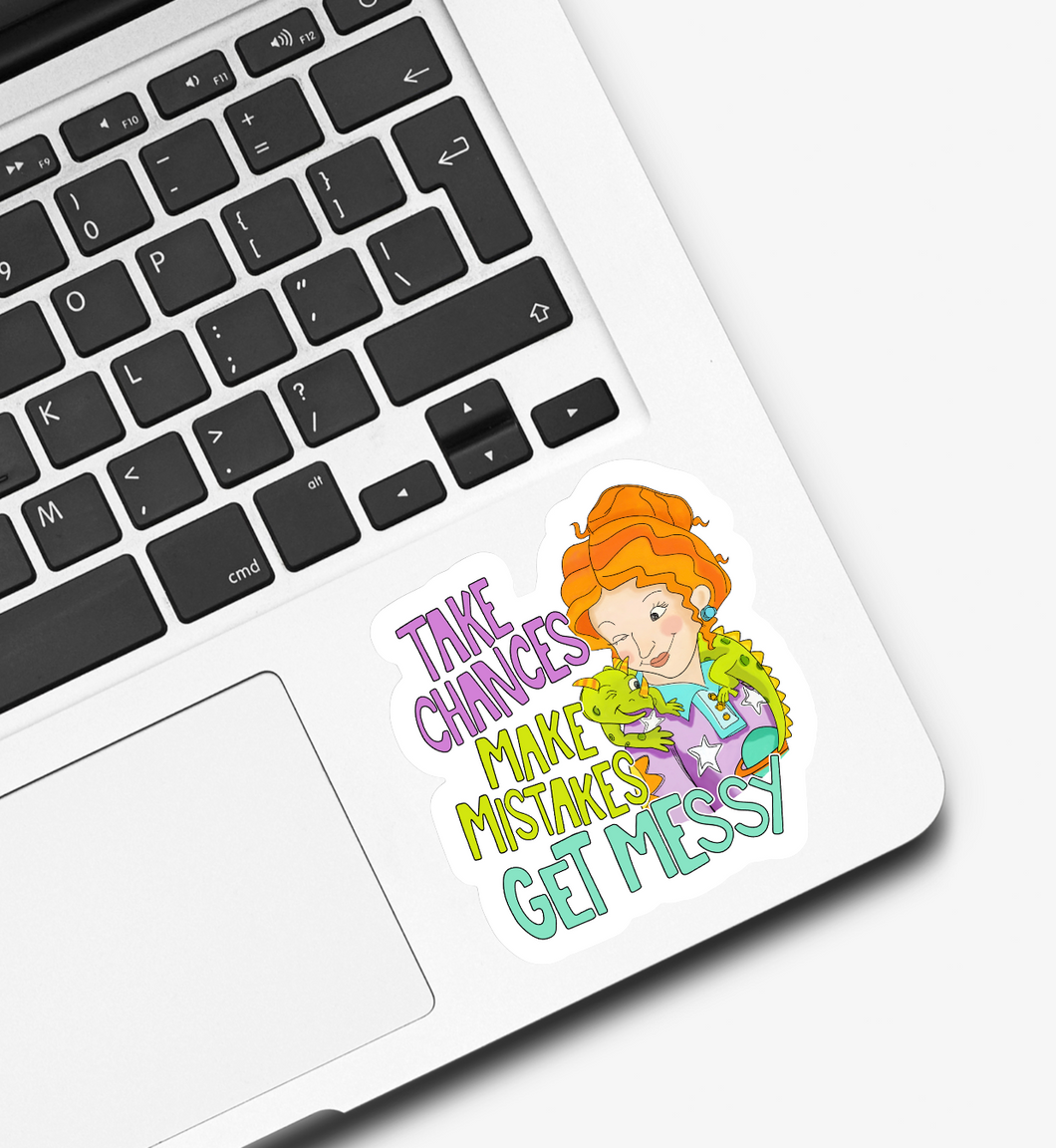 Take Chances Make Mistakes Get Messy Sticker