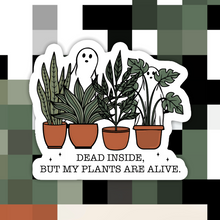 Load image into Gallery viewer, Dead Inside But My Plants are Alive Sticker
