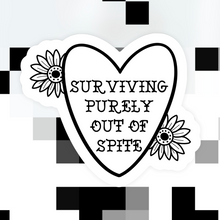 Load image into Gallery viewer, Surviving Purely Out of Spite Sticker
