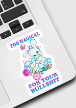 Load image into Gallery viewer, Too Magical For Your Bullshit Sticker
