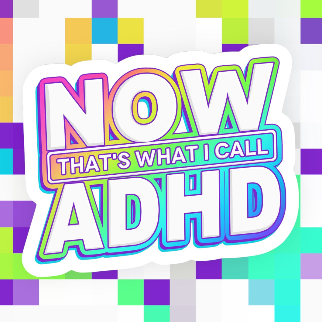 Now That’s What I Call ADHD Sticker