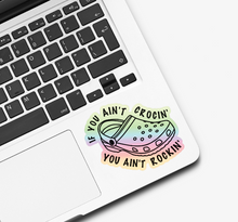 Load image into Gallery viewer, If You Ain’t Crocin You Ain’t Rockin’ Croc Holographic Sticker
