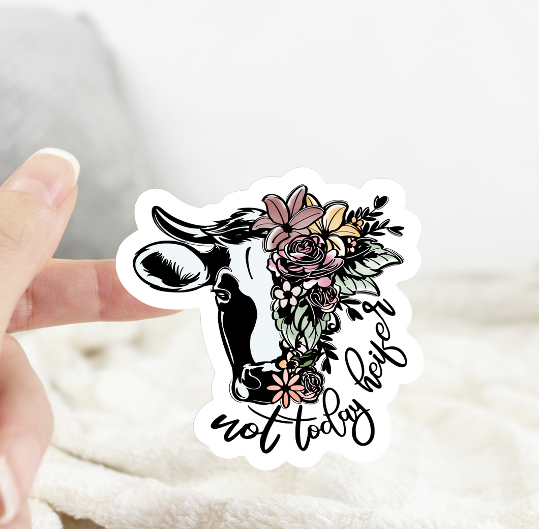 Cow Not Today Heifer Sticker