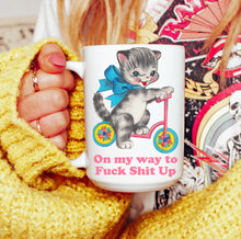 Load image into Gallery viewer, Cat On My Way to F*ck Sh*t Up Mug

