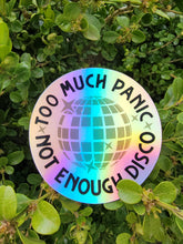 Load image into Gallery viewer, Holographic Too Much Panic Not Enough Disco Sticker
