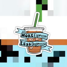 Load image into Gallery viewer, More Espresso Less Depresso Coffee Sticker
