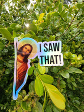 Load image into Gallery viewer, Holographic Meme Jesus I Saw That Sticker
