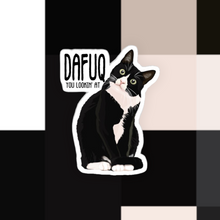 Load image into Gallery viewer, Cat Dafuq You Lookin’ At Sticker
