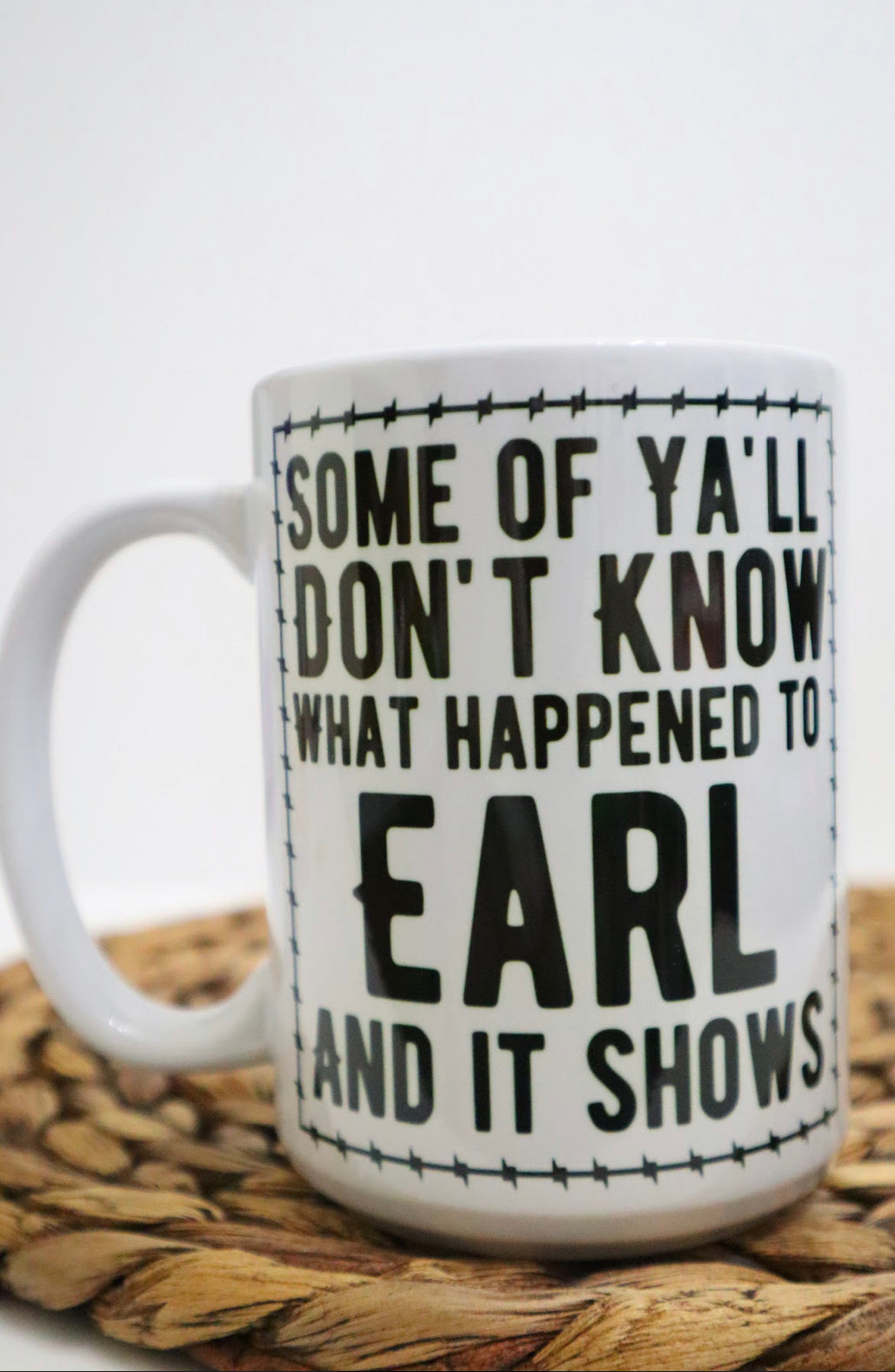 Some of Y’all Don’t Know What Happened To Earl Mug