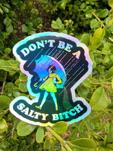 Load image into Gallery viewer, Holographic Don’t Be Salty Bitch Funny Sticker
