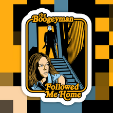 Load image into Gallery viewer, The Boogeyman Followed Me Home Sticker
