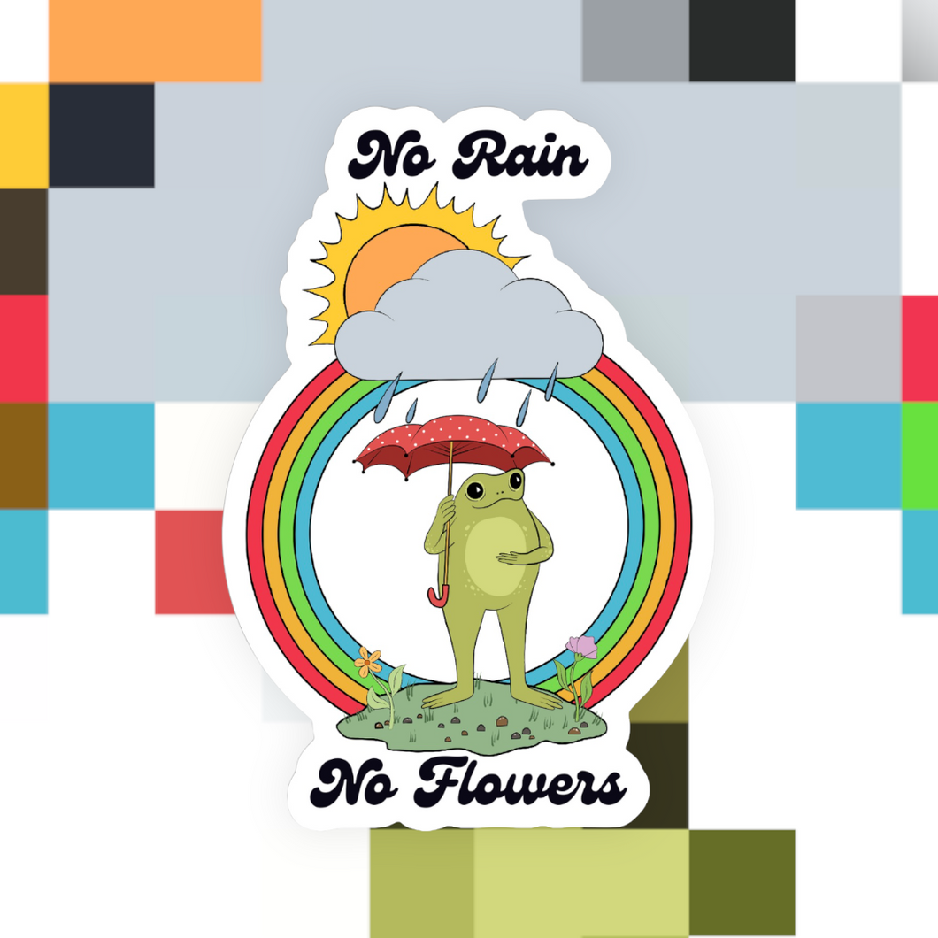 Frog No Rain No Flowers Sticker