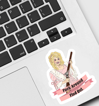 Load image into Gallery viewer, Dolly Parton F*ck Around and Find Out Sticker
