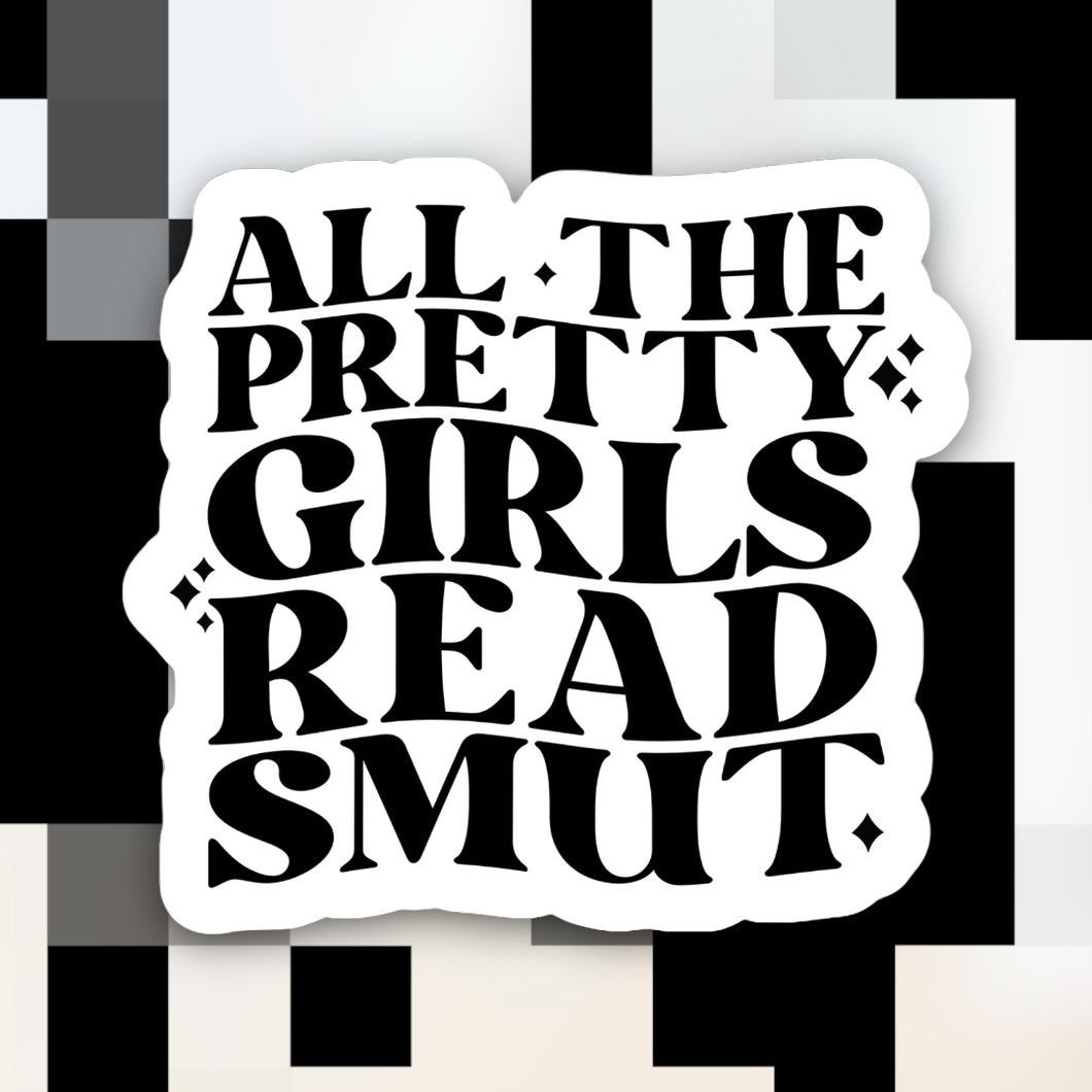 All the Pretty Girls Read Smut Sticker