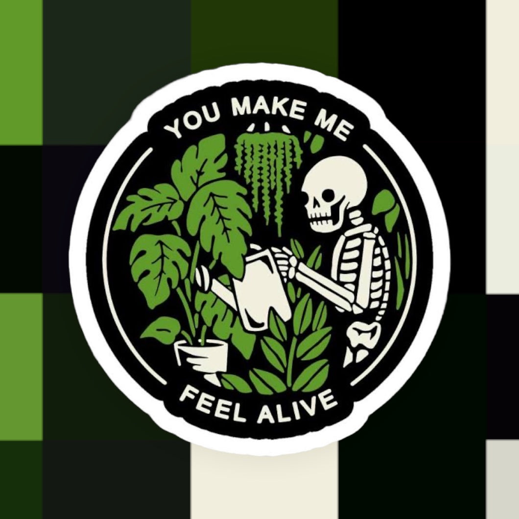 Plants Make Me Feel Alive Sticker