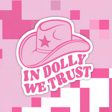 Load image into Gallery viewer, In Dolly We Trust Sticker
