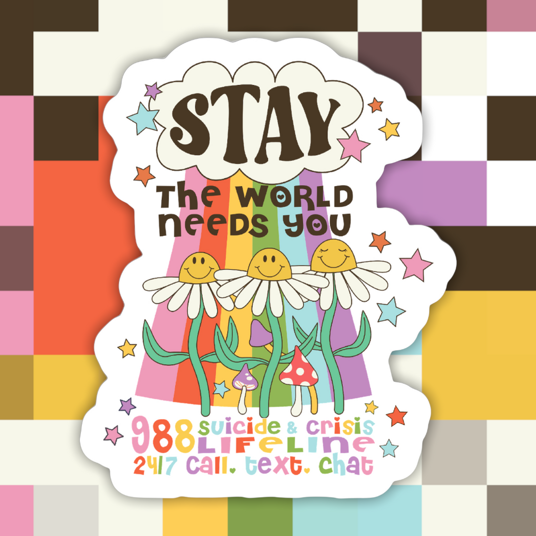 Stay The World Needs You 988 Suicide Hotline Sticker