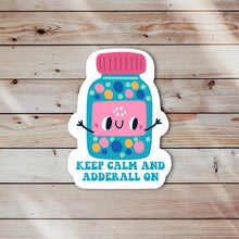 Load image into Gallery viewer, Keep Calm and Adderall On Sticker

