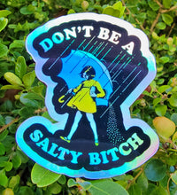 Load image into Gallery viewer, Holographic Don’t Be Salty Bitch Funny Sticker

