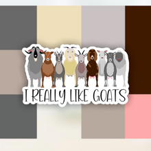 Load image into Gallery viewer, I Really Like Goats Sticker
