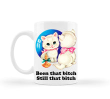 Load image into Gallery viewer, Been That Bitch Still That Bitch Cat Mug
