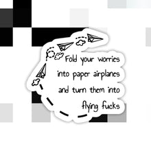 Load image into Gallery viewer, Fold Your Worries Into Flying Fucks Funny Sticker
