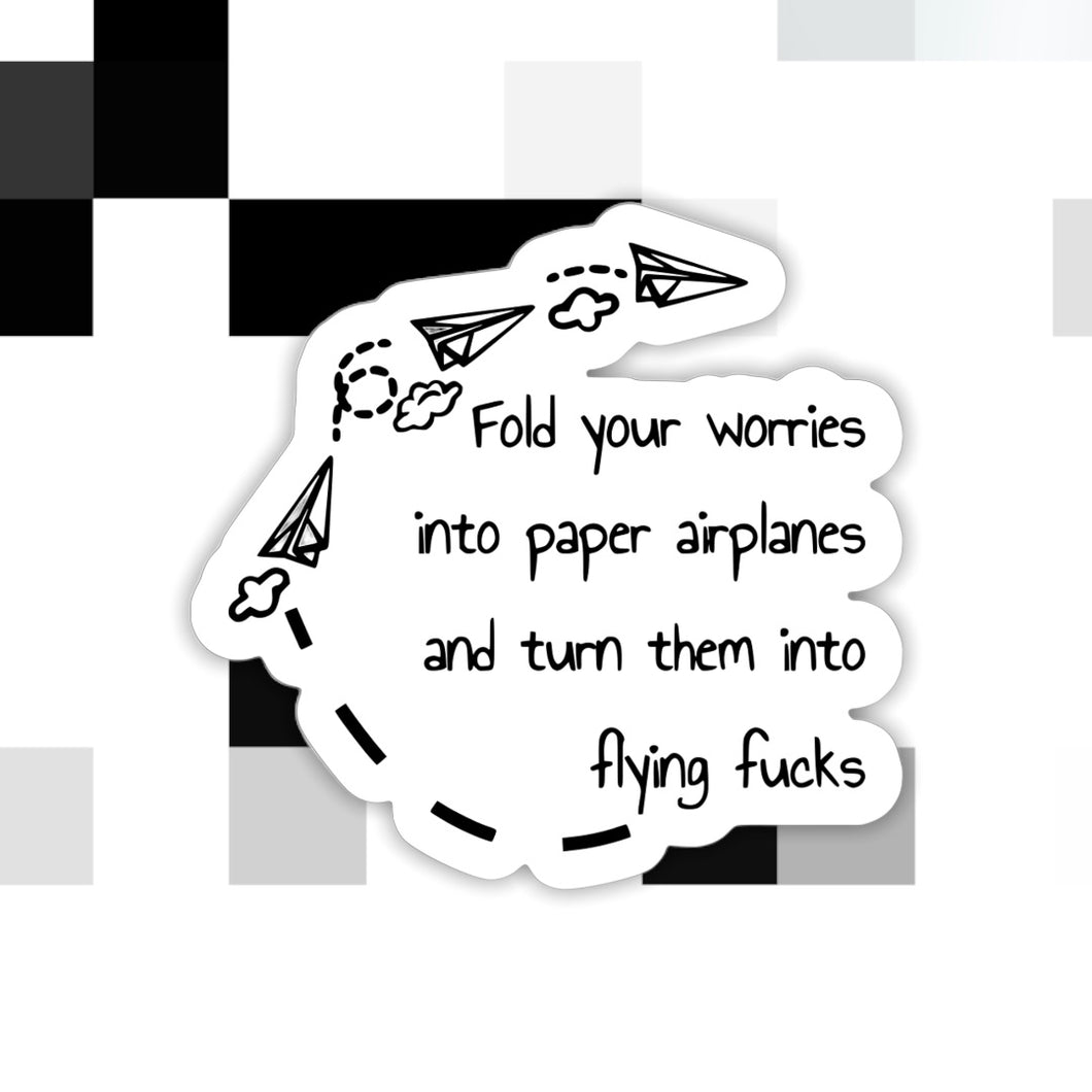 Fold Your Worries Into Flying Fucks Funny Sticker