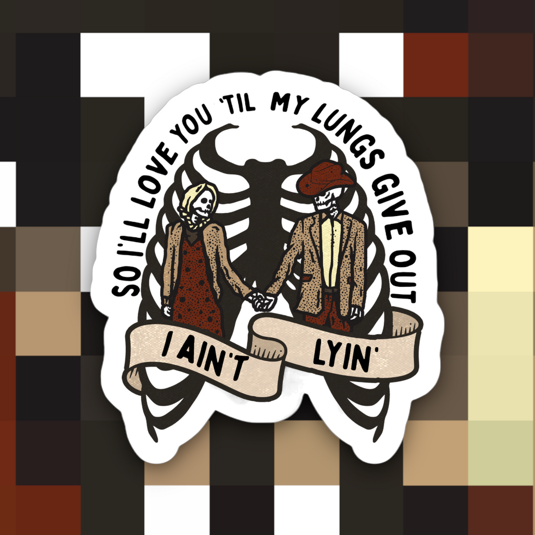 I’ll Love You Till My Lungs Give Out Sticker