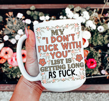 Load image into Gallery viewer, My I Don’t F*ck With You Mug
