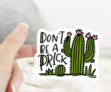 Load image into Gallery viewer, Don’t Be A Prick Sticker
