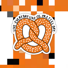 Load image into Gallery viewer, Live Everyday Like Its Pretzel Day Office Sticker
