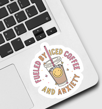 Load image into Gallery viewer, Fueled By Iced Coffee and Anxiety Sticker
