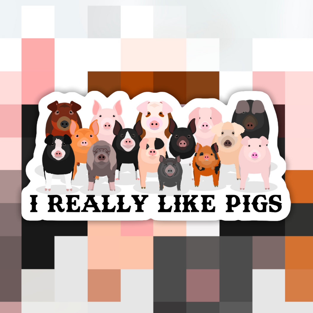 I Really Like Pigs Sticker