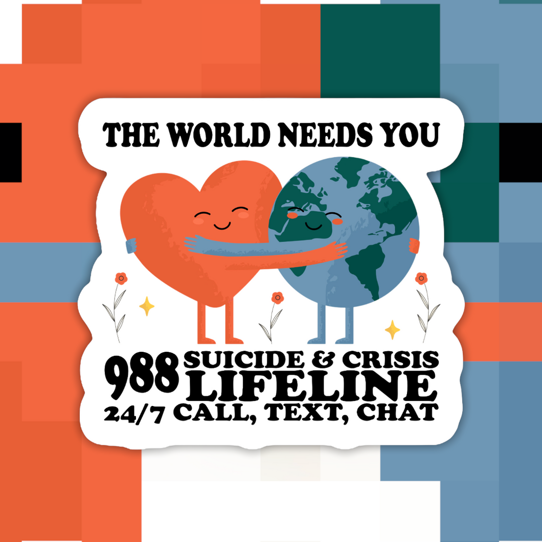 The World Needs You 988 Suicide Hotline Sticker