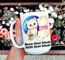 Load image into Gallery viewer, Been That Bitch Still That Bitch Cat Mug
