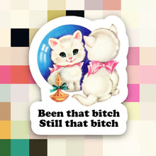 Load image into Gallery viewer, Cat Still That Bitch Sticker
