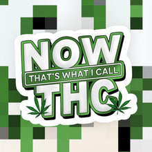 Load image into Gallery viewer, Now That’s What I Call THC Sticker
